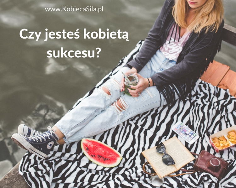 Czy jesteś kobietą sukcesu?
