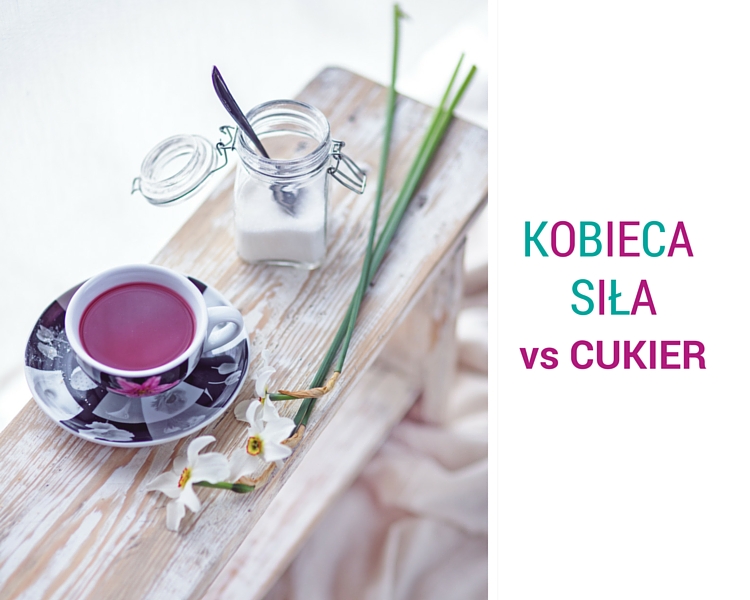 Kobieca siła VS cukier