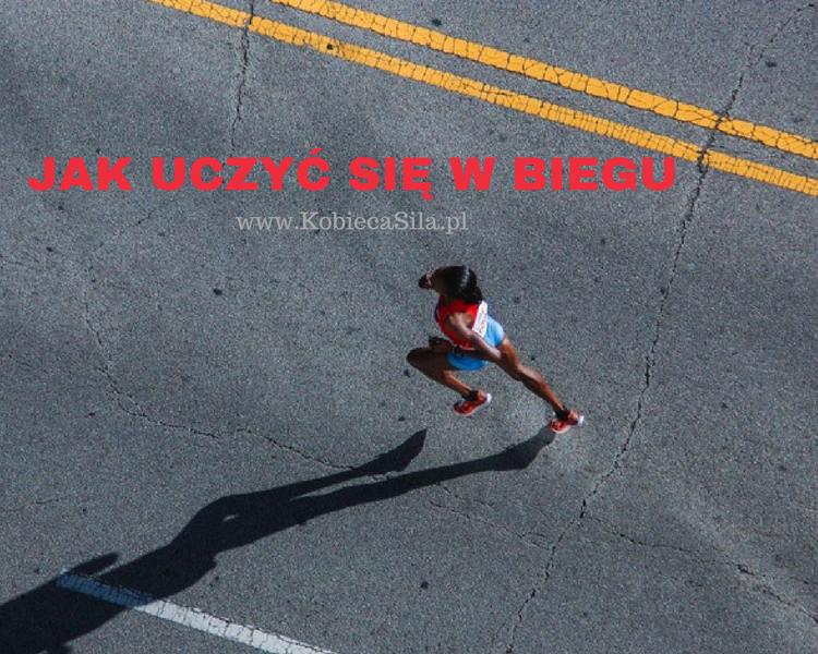 Jak uczyć się w biegu?
