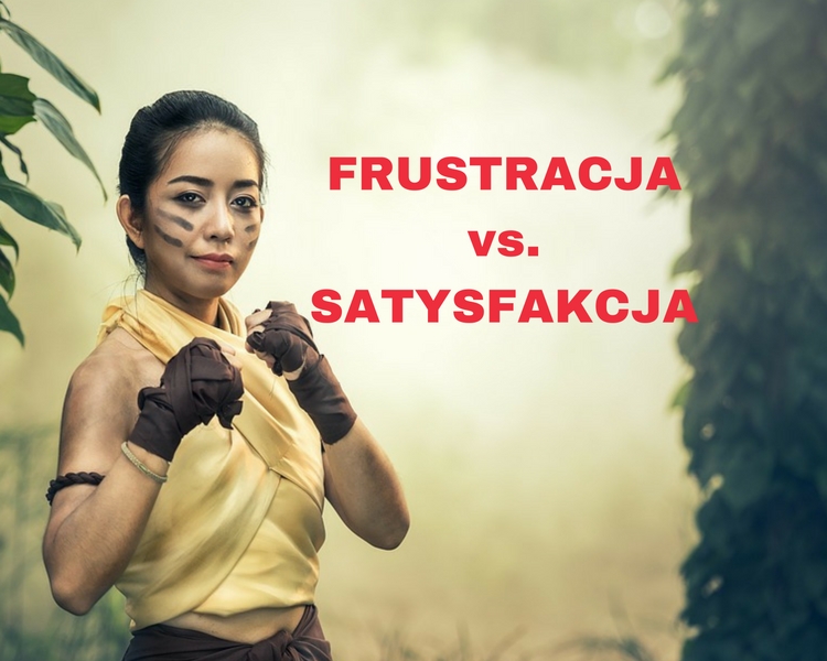 Frustracja vs. Satysfakcja