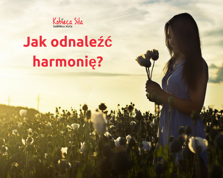 Jak odnaleźć harmonię