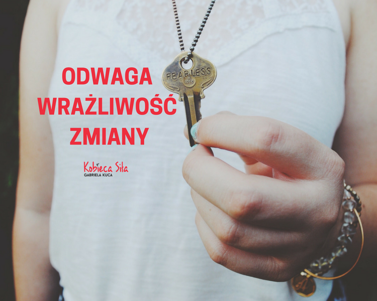 Odwaga, wrażliwość, zmiany