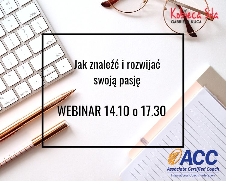 Zapisy na webinar Jak znaleźć i rozwijać pasję